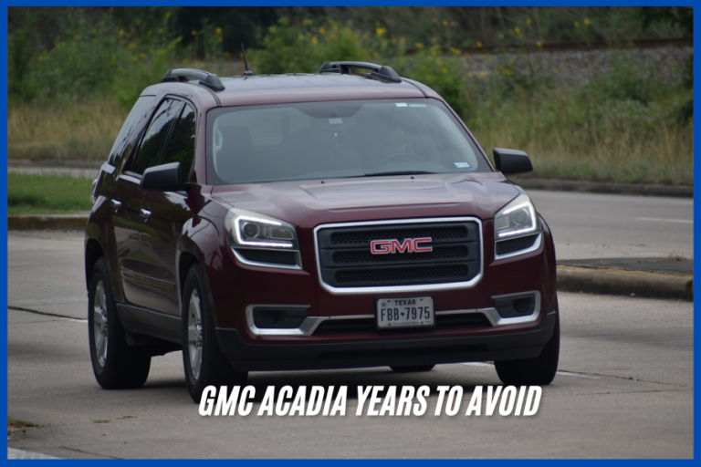 gmc acadia years to avoid