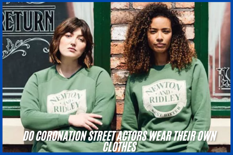 do coronation street actors wear their own clothes