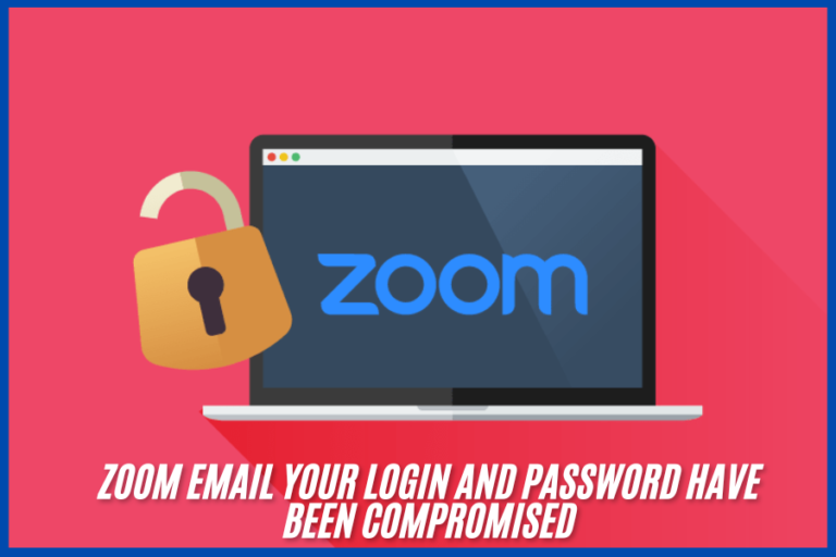 zoom email your login and password have been compromised