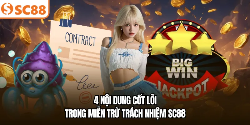 4 nội dung cốt lõi trong miễn trừ trách nhiệm SC88